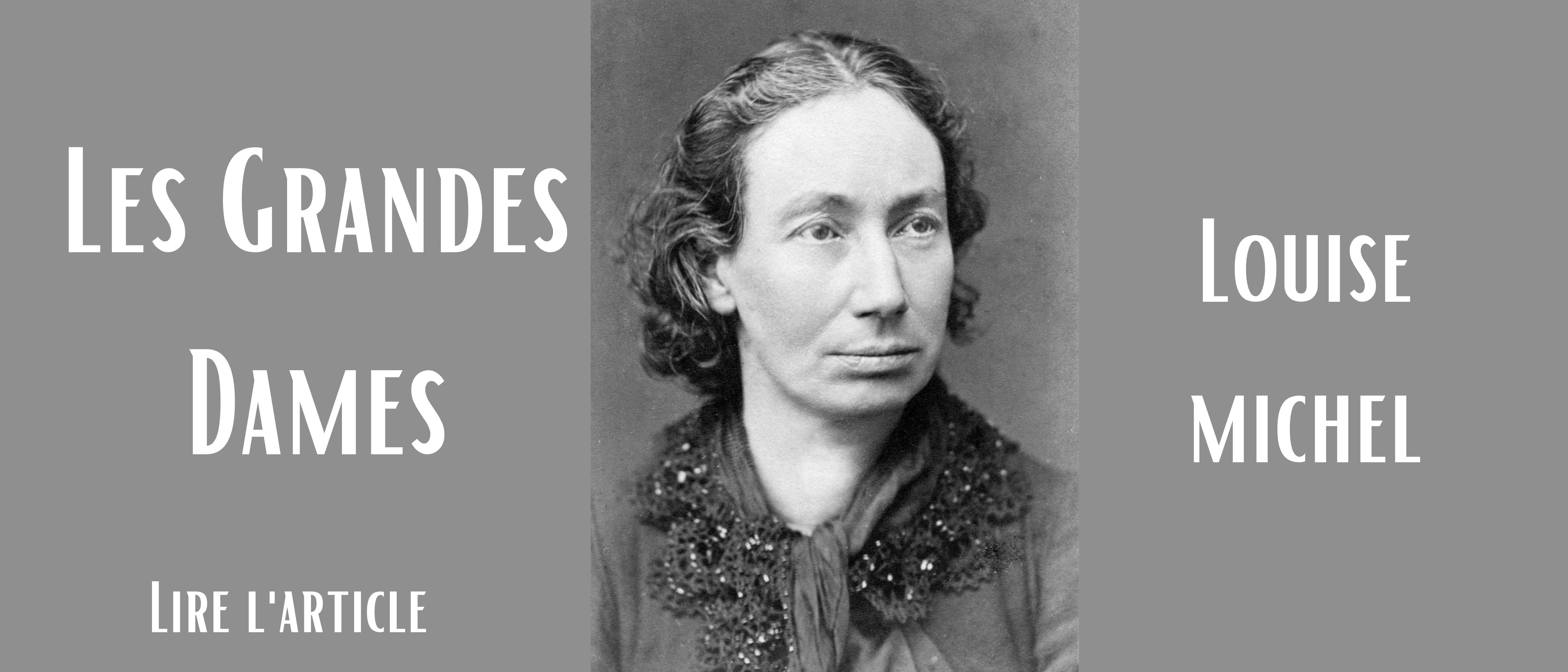 Louise Michel, itinéraire d’une icône de la lutte pour un changement radical de la société